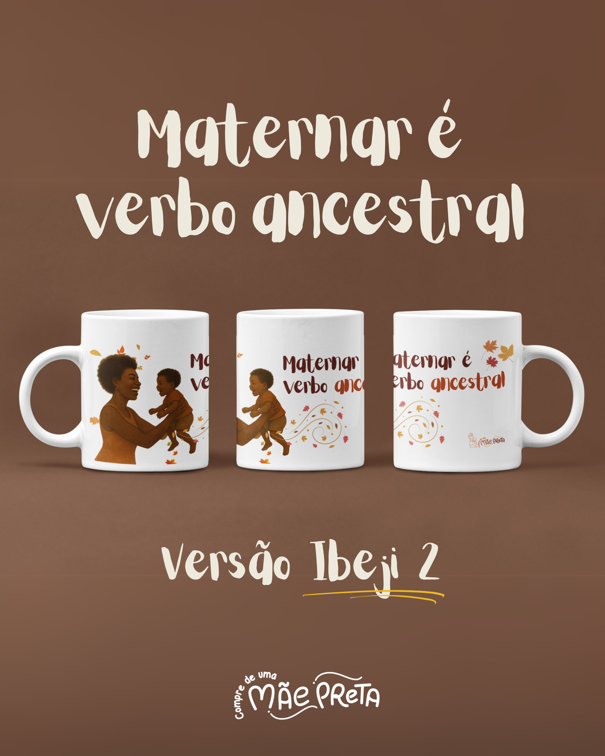 Caneca ‘Maternar é verbo ancestral’ – Versão Ibeji 2